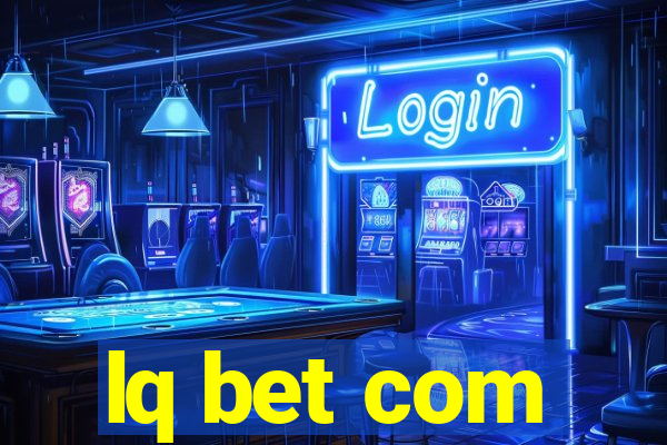 lq bet com